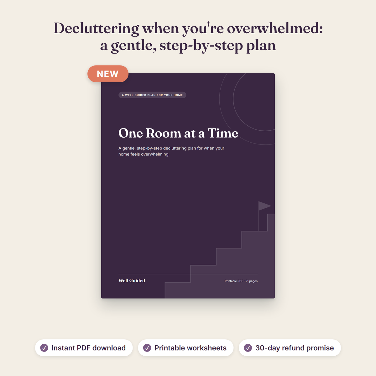 Cover of One Room at a Time, a printable decluttering plan, with the headline: Decluttering when you're overwhelmed: a gentle, step-by-step plan, and a New label. Notes: instant PDF download, printable worksheets, 30-day refund promise