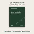 Cover of Home Alone, Calm, a printable dog separation anxiety guide, with the headline: Dog separation anxiety: a calm, step-by-step plan. Notes: instant PDF download, printable worksheets, 30-day refund promise