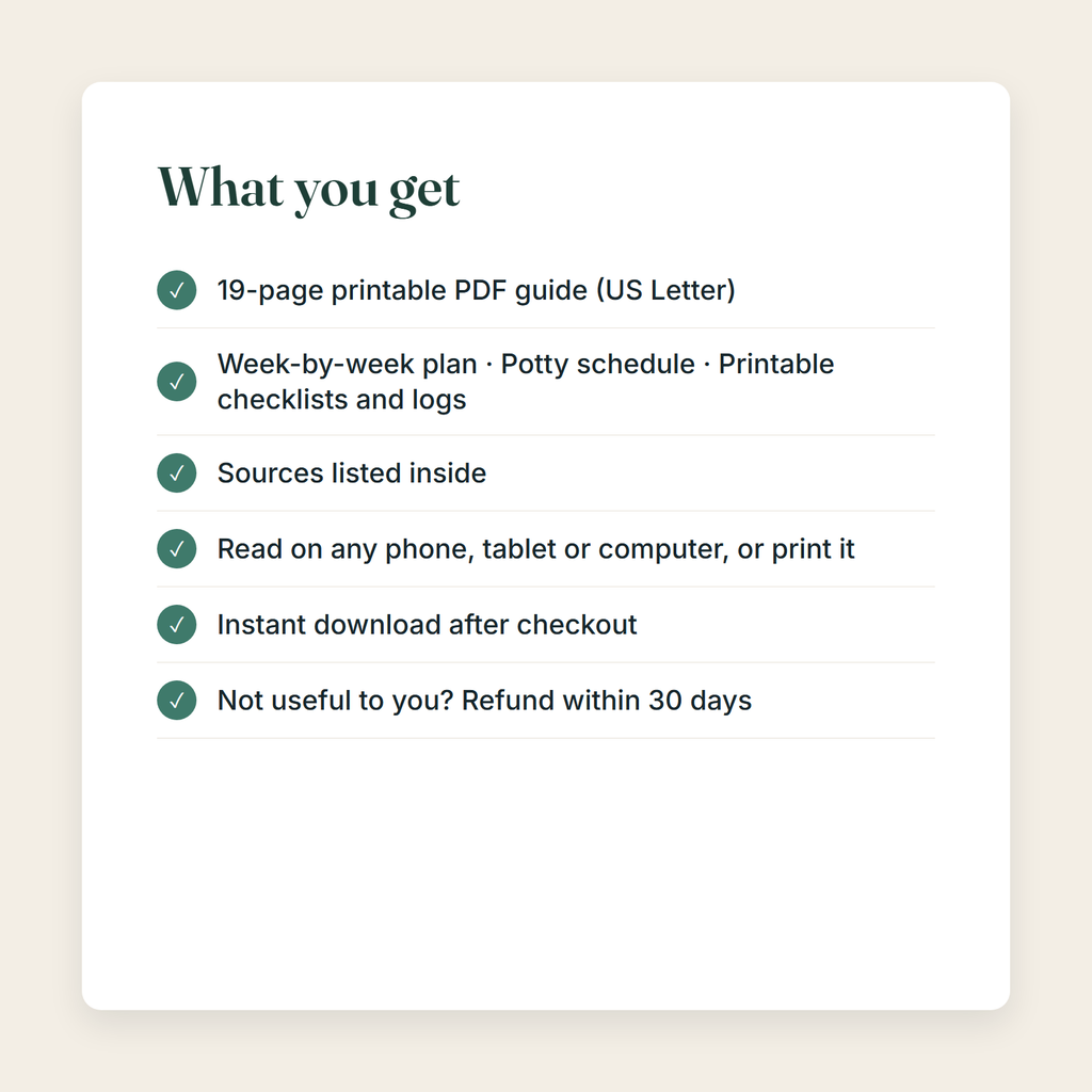 What you get: a 19-page printable PDF; Week-by-week plan, Potty schedule, Printable checklists and logs; sources listed; instant download; refund within 30 days