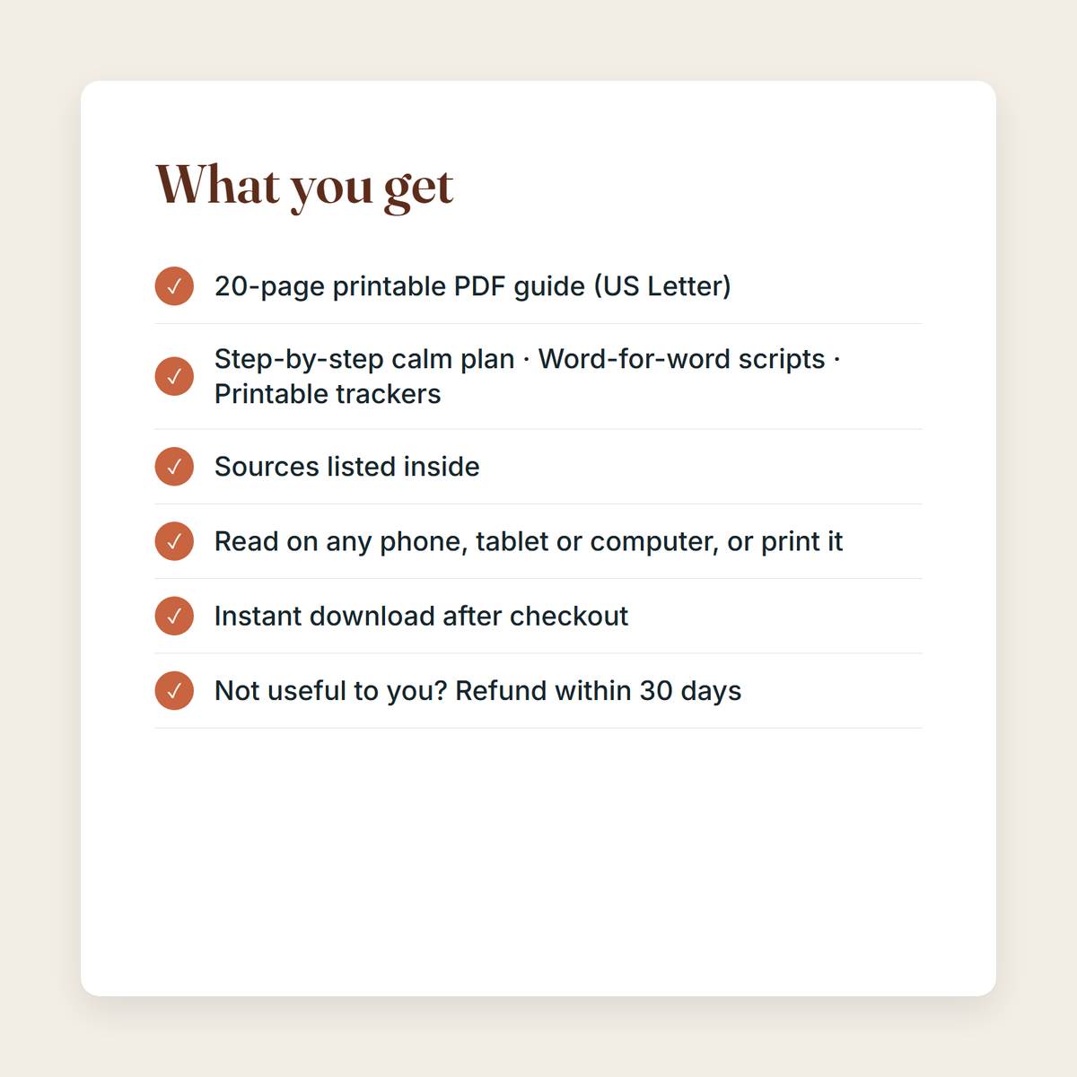 What you get: a 20-page printable PDF; Step-by-step calm plan, Word-for-word scripts, Printable trackers; sources listed; instant download; refund within 30 days